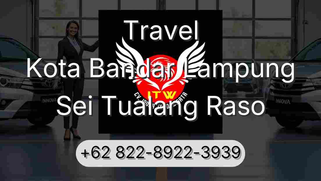Travel Kota Bandar Lampung Sei Tualang Raso
