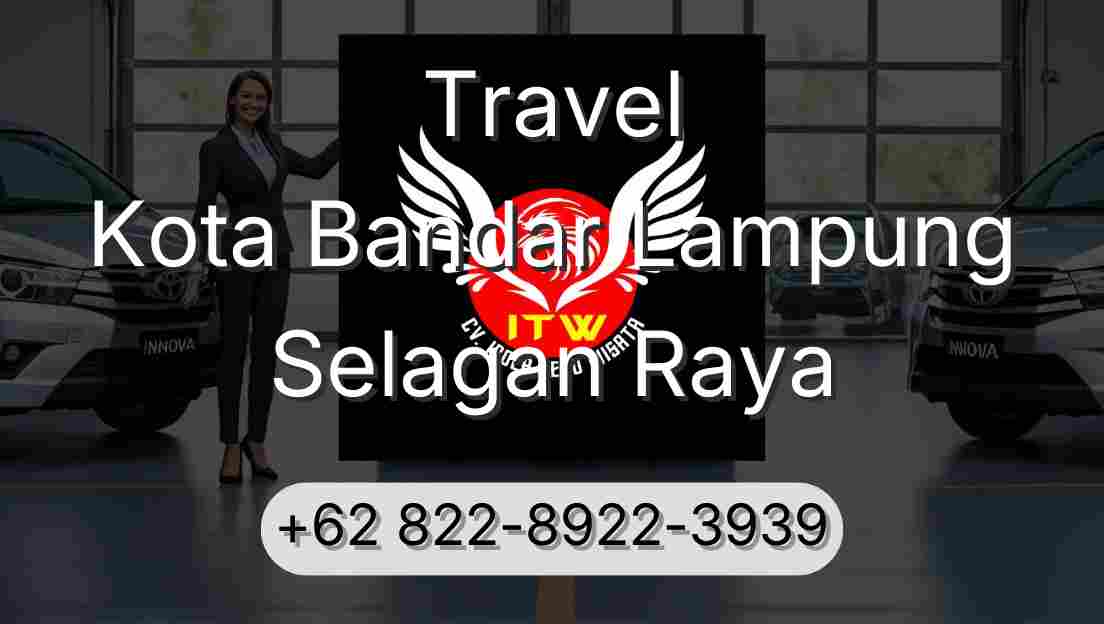 Travel Kota Bandar Lampung Selagan Raya