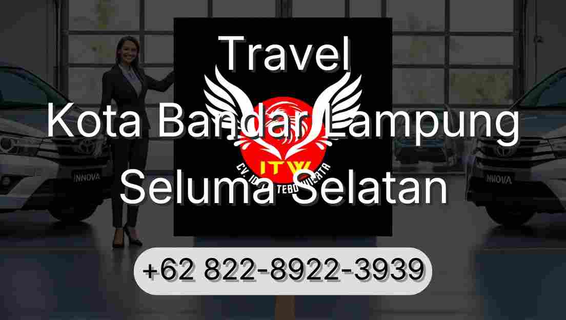Travel Kota Bandar Lampung Seluma Selatan