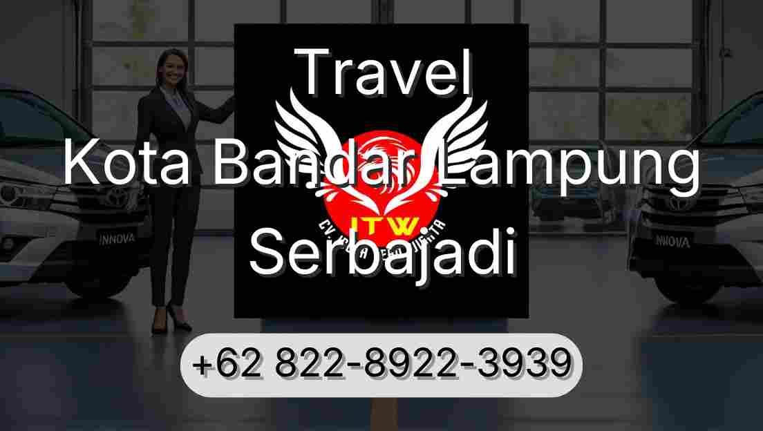 Travel Kota Bandar Lampung Serbajadi