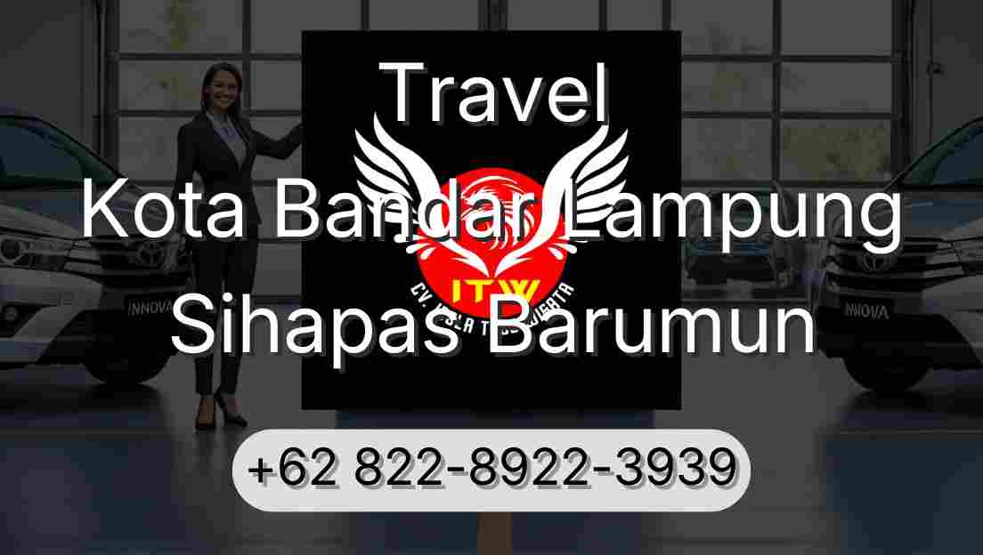 Travel Kota Bandar Lampung Sihapas Barumun