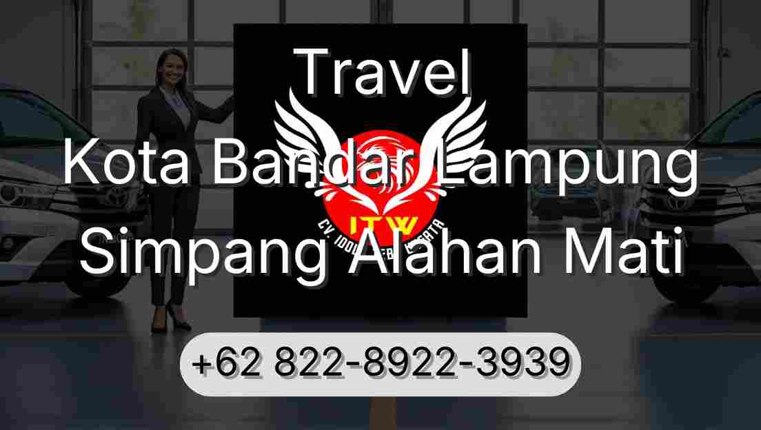 Travel Kota Bandar Lampung Simpang Alahan Mati