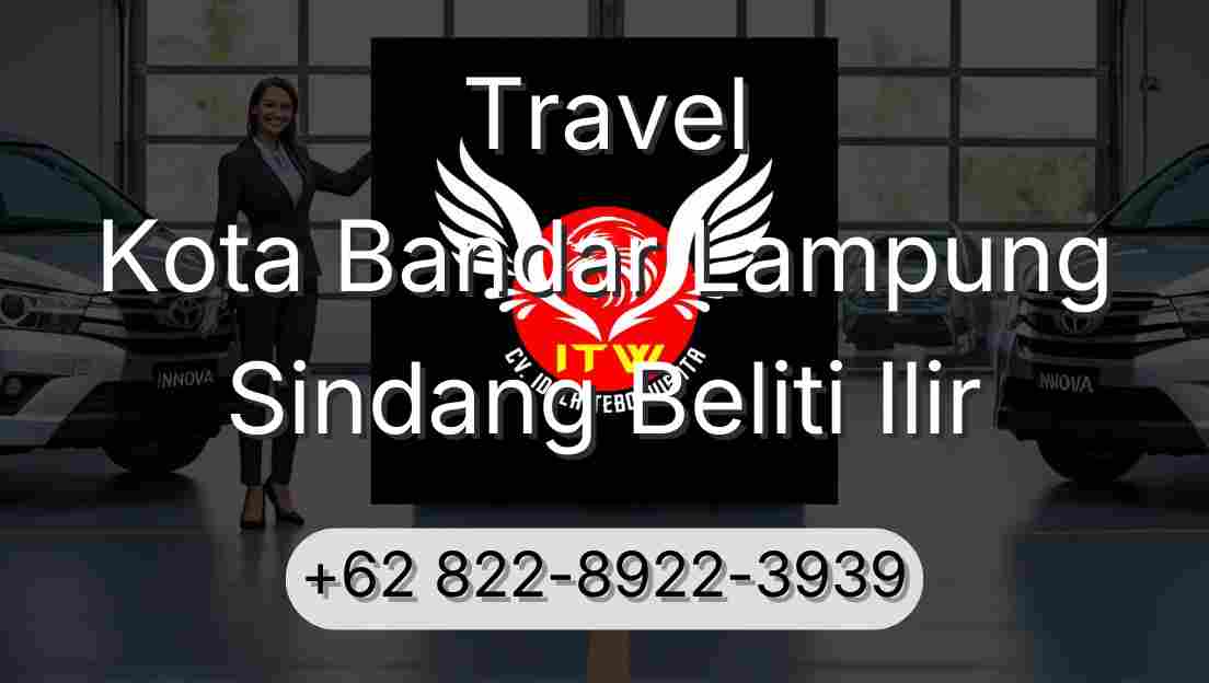 Travel Kota Bandar Lampung Sindang Beliti Ilir