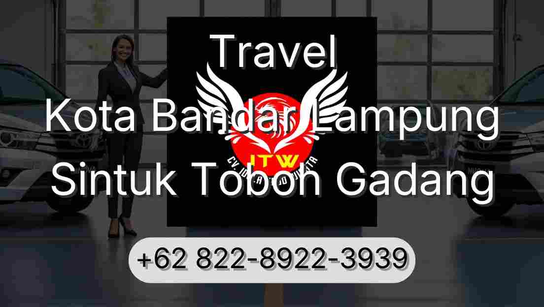 Travel Kota Bandar Lampung Sintuk Toboh Gadang