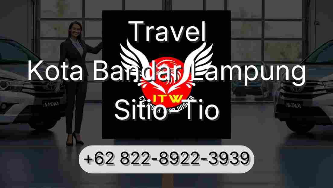 Travel Kota Bandar Lampung Sitio-Tio
