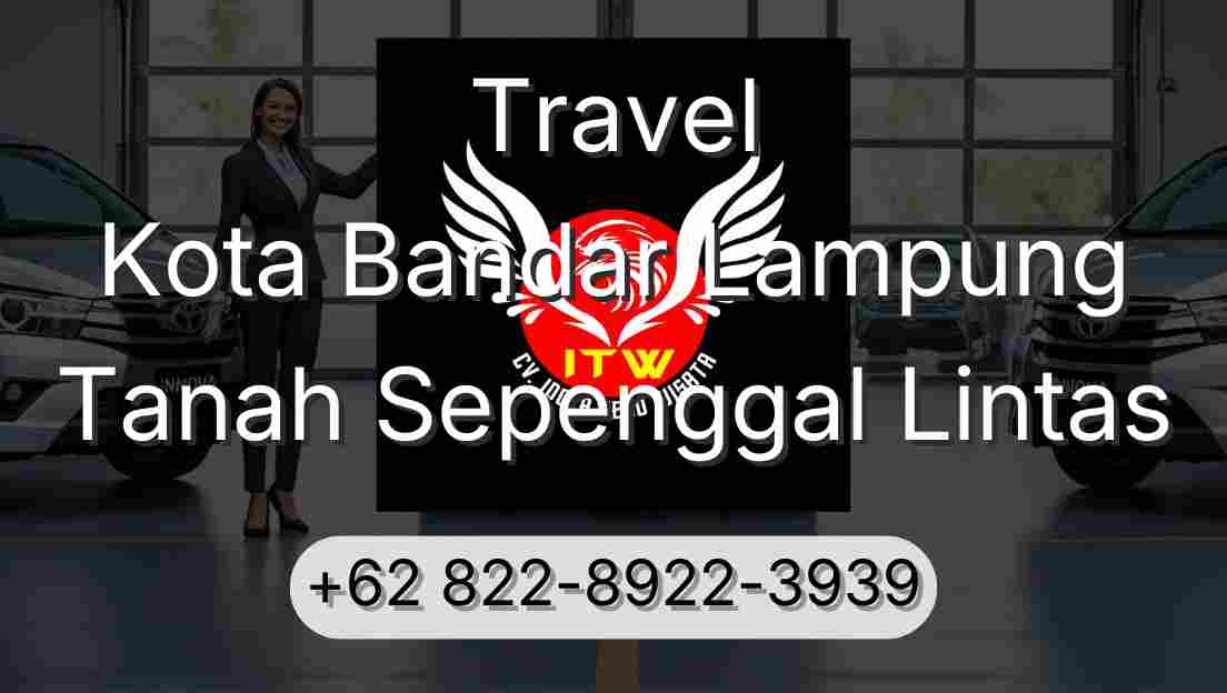 Travel Kota Bandar Lampung Tanah Sepenggal Lintas