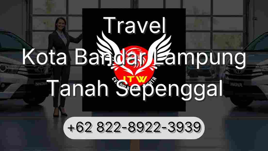 Travel Kota Bandar Lampung Tanah Sepenggal