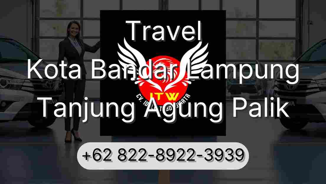 Travel Kota Bandar Lampung Tanjung Agung Palik