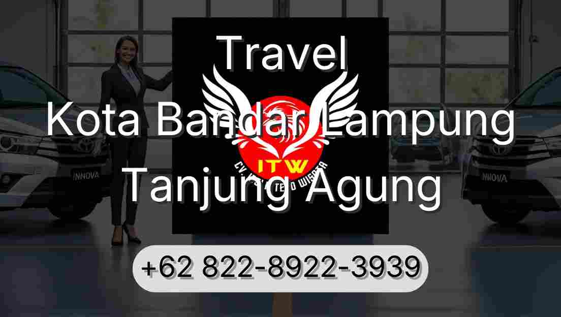 Travel Kota Bandar Lampung Tanjung Agung