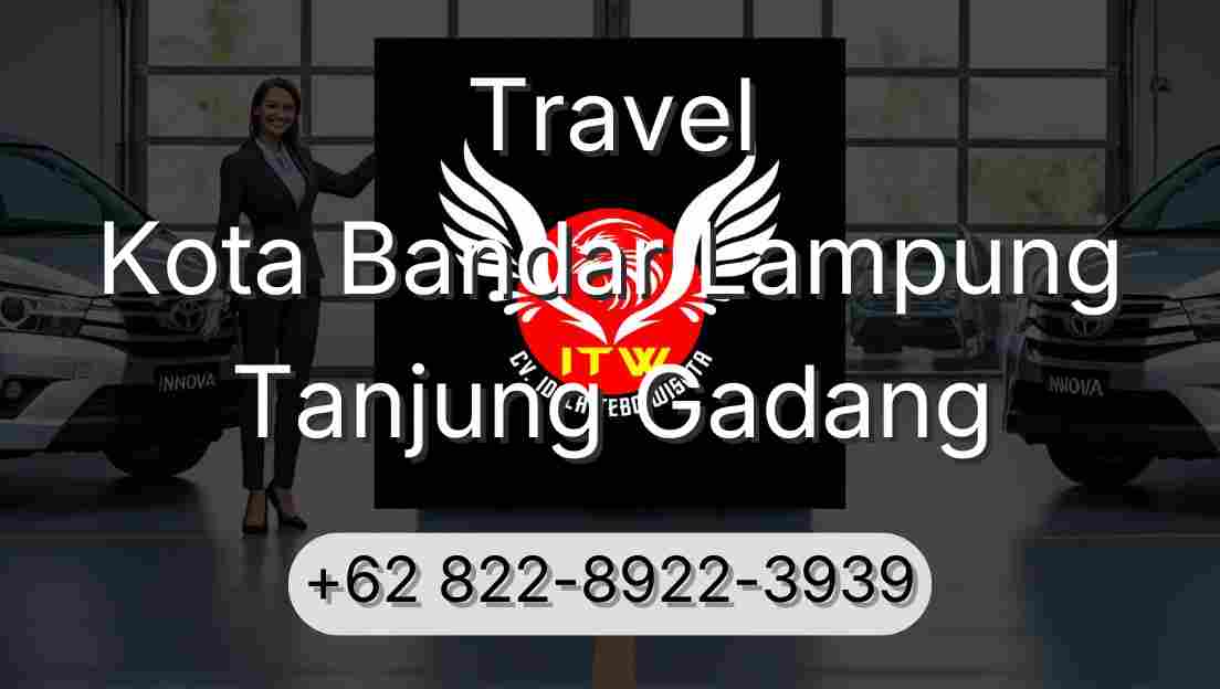 Travel Kota Bandar Lampung Tanjung Gadang