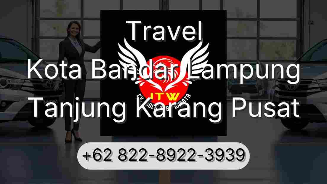 Travel Kota Bandar Lampung Tanjung Karang Pusat