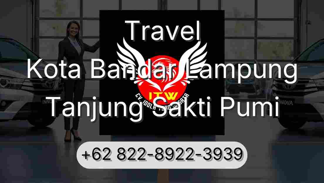 Travel Kota Bandar Lampung Tanjung Sakti Pumi