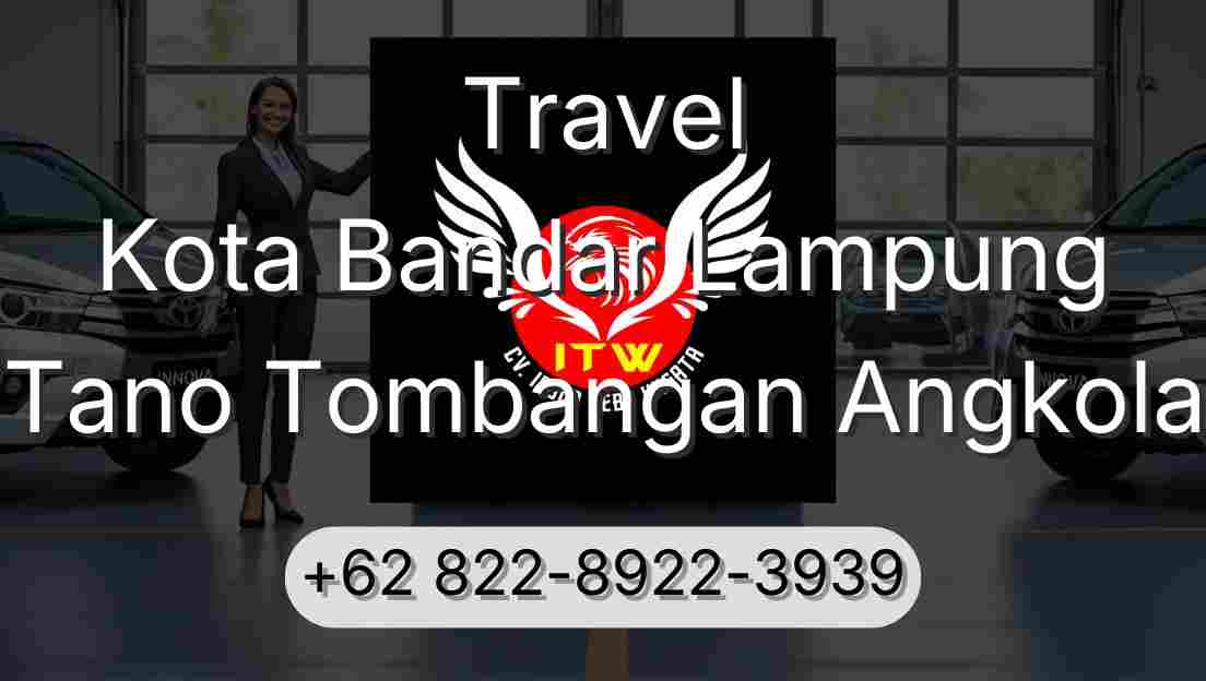 Travel Kota Bandar Lampung Tano Tombangan Angkola