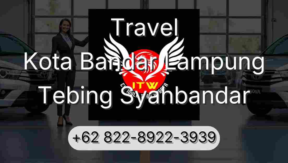 Travel Kota Bandar Lampung Tebing Syahbandar