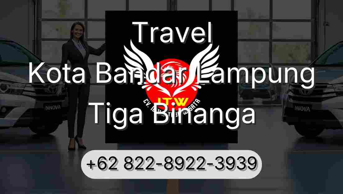 Travel Kota Bandar Lampung Tiga Binanga