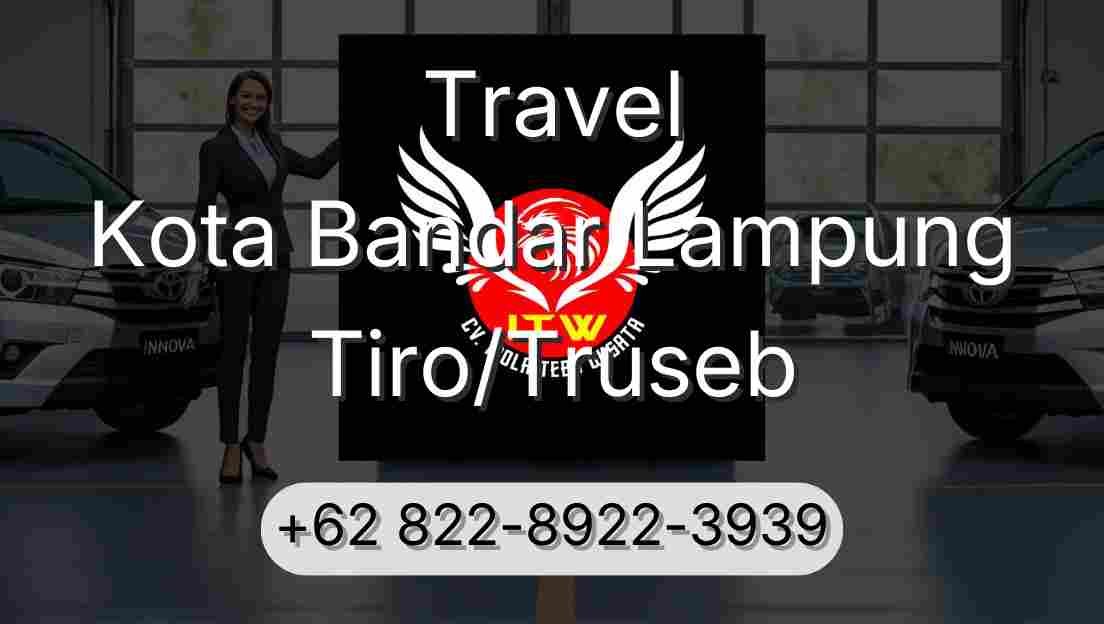 Travel Kota Bandar Lampung Tiro/Truseb