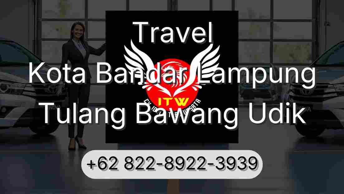 Travel Kota Bandar Lampung Tulang Bawang Udik