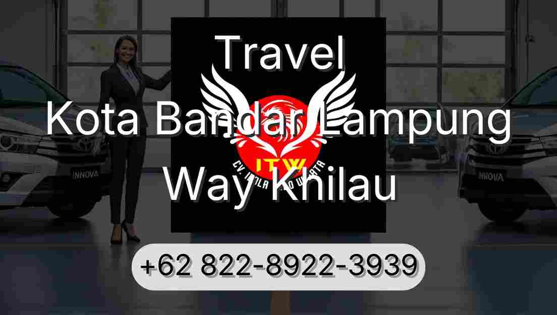 Travel Kota Bandar Lampung Way Khilau