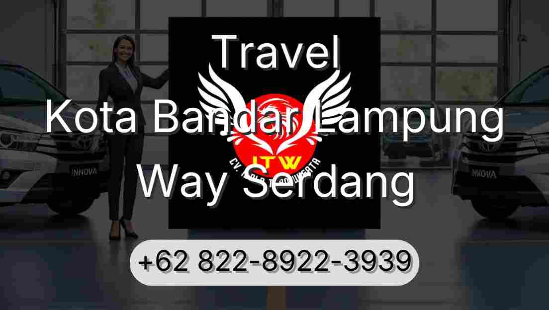 Travel Kota Bandar Lampung Way Serdang