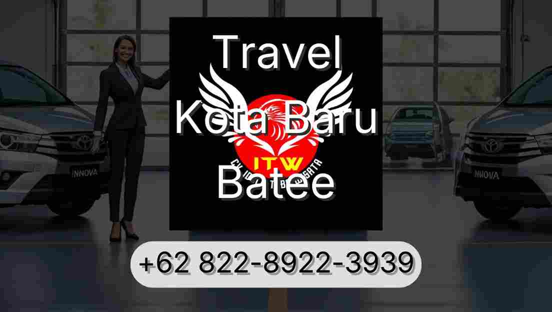 Travel Kota Baru Batee
