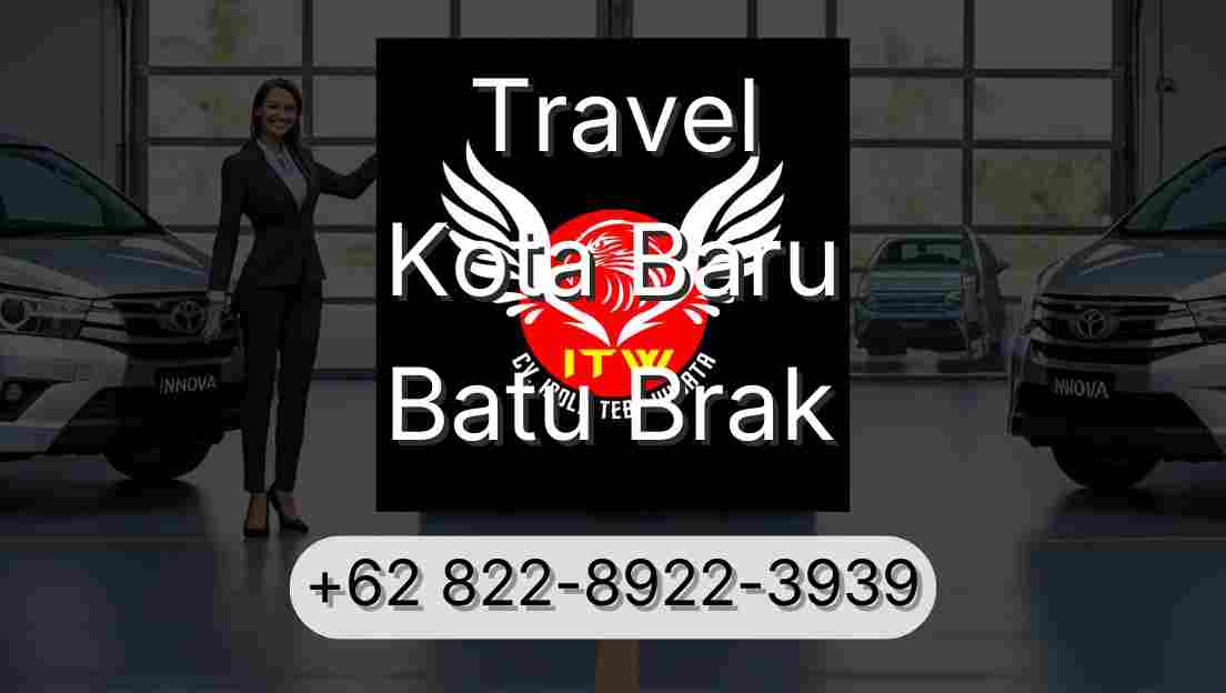 Travel Kota Baru Batu Brak