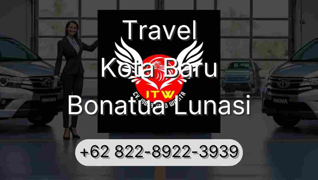 Travel Kota Baru Bonatua Lunasi