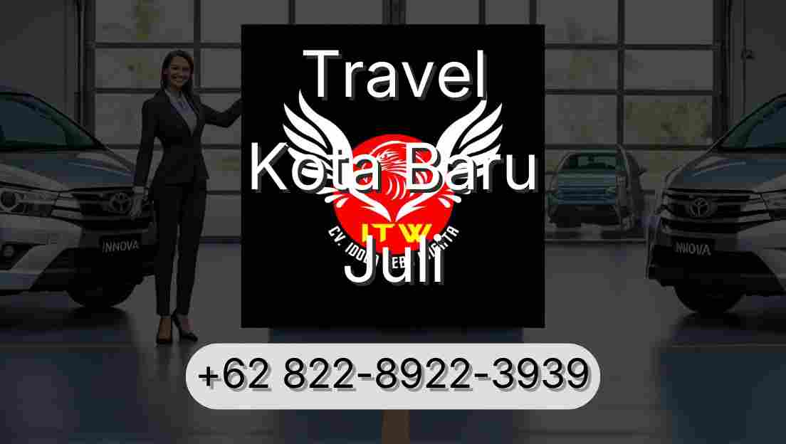Travel Kota Baru Juli