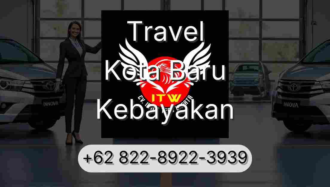 Travel Kota Baru Kebayakan