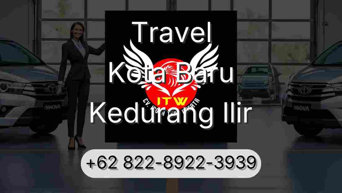 Travel Kota Baru Kedurang Ilir
