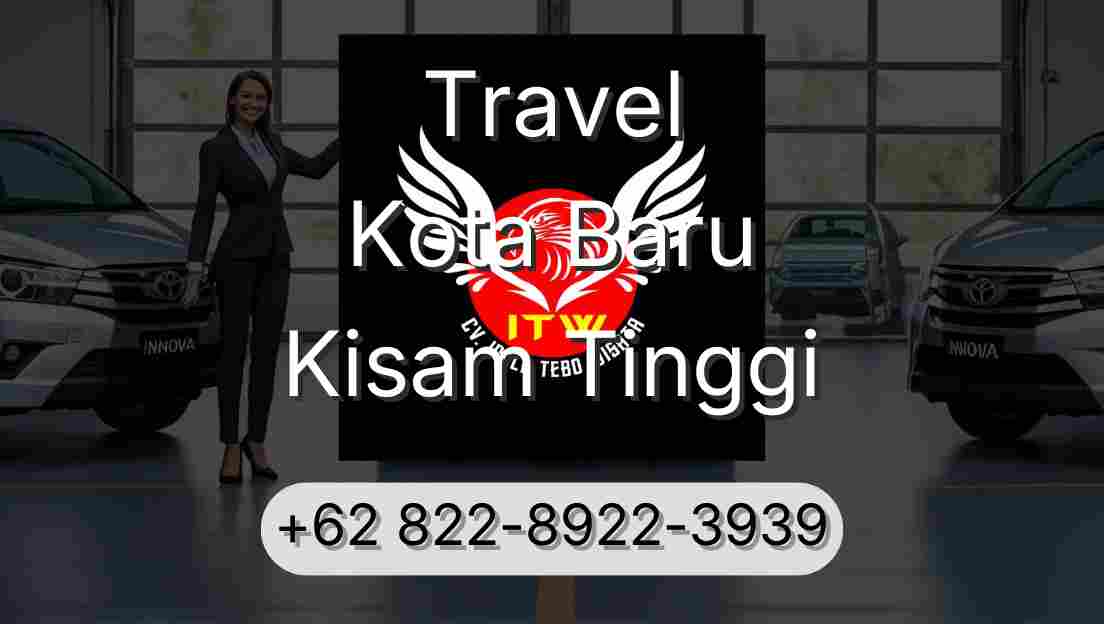 Travel Kota Baru Kisam Tinggi
