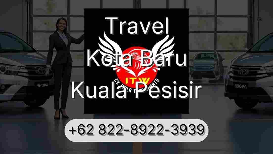 Travel Kota Baru Kuala Pesisir