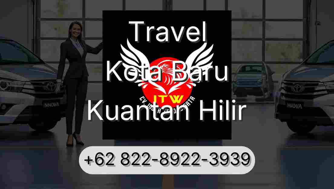 Travel Kota Baru Kuantan Hilir
