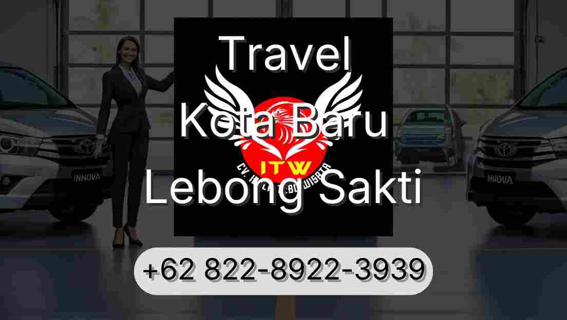 Travel Kota Baru Lebong Sakti