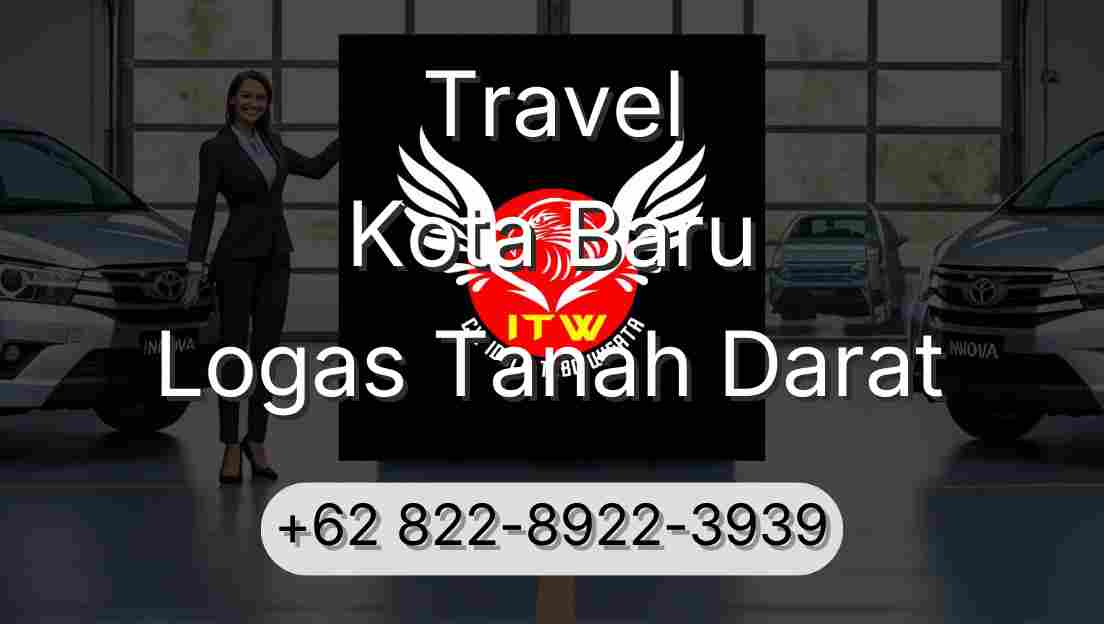 Travel Kota Baru Logas Tanah Darat