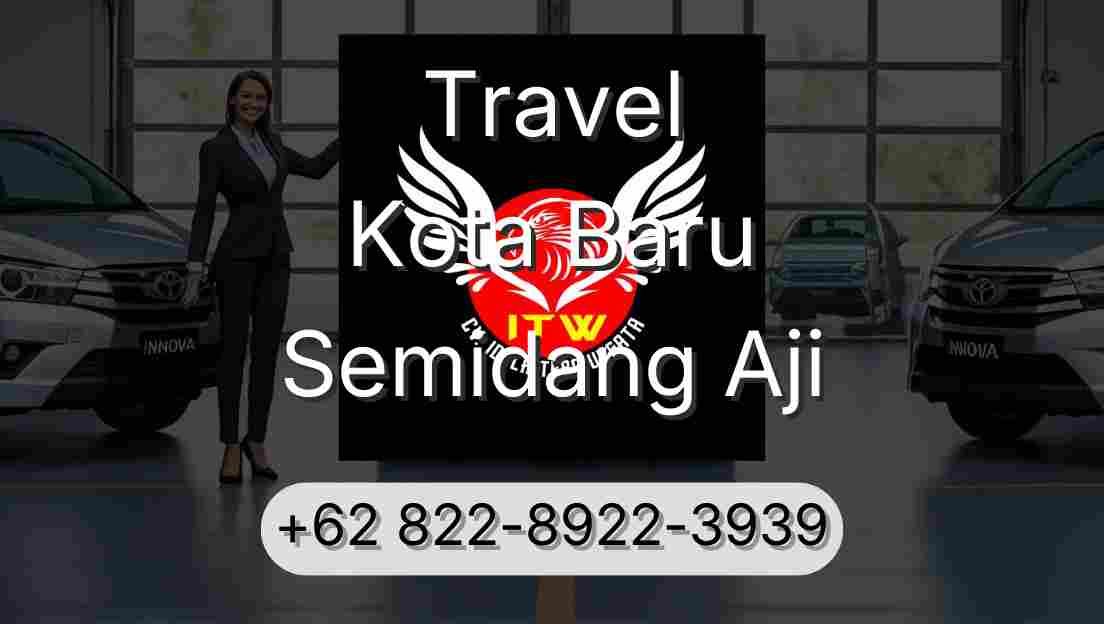 Travel Kota Baru Semidang Aji