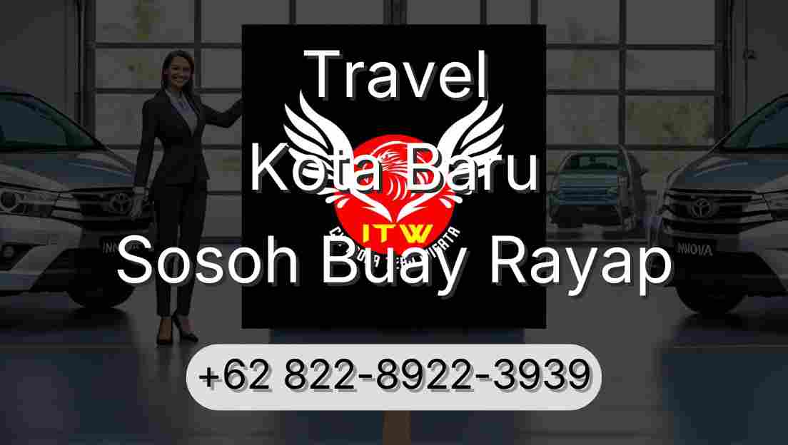 Travel Kota Baru Sosoh Buay Rayap