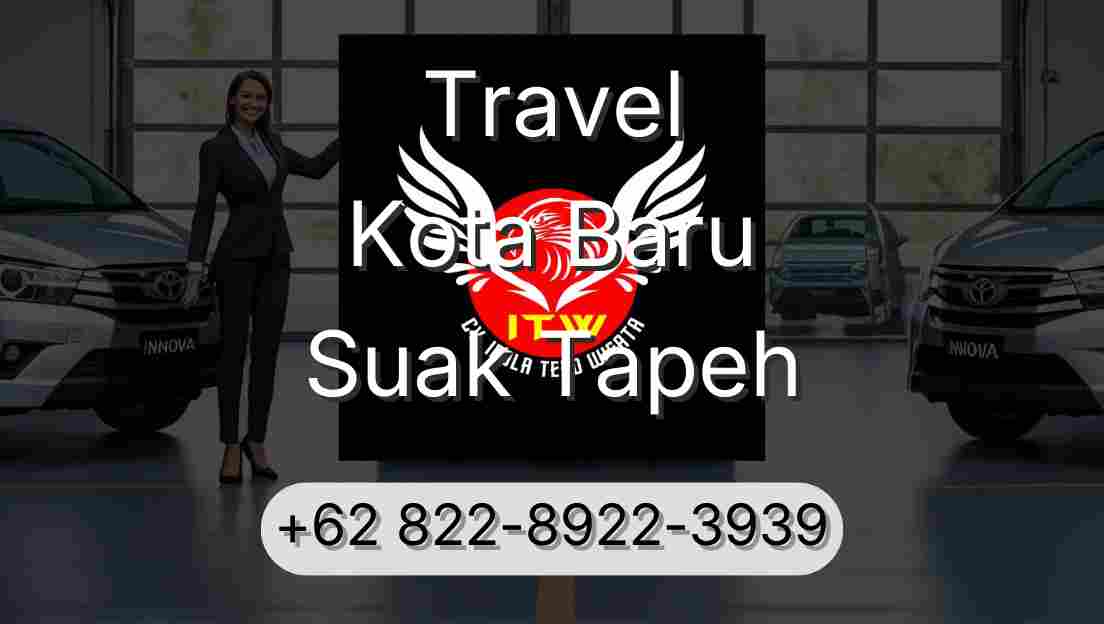 Travel Kota Baru Suak Tapeh
