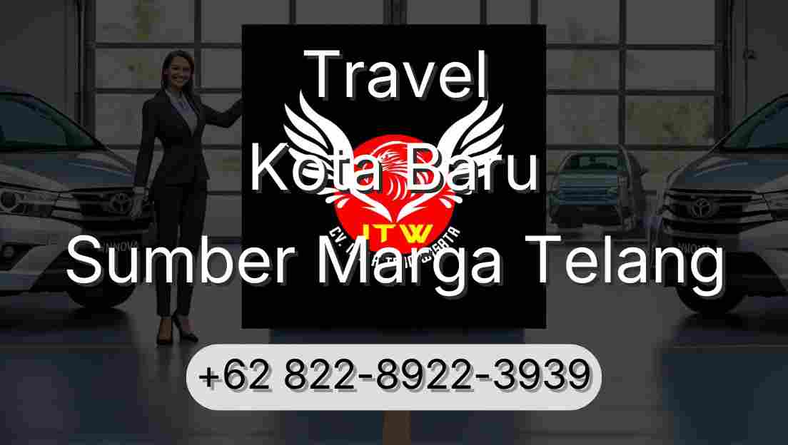 Travel Kota Baru Sumber Marga Telang