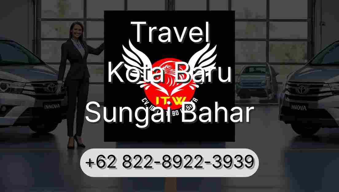 Travel Kota Baru Sungai Bahar