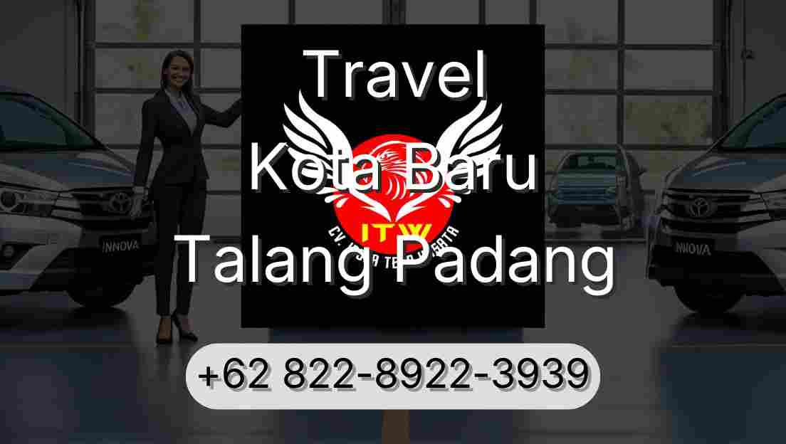 Travel Kota Baru Talang Padang