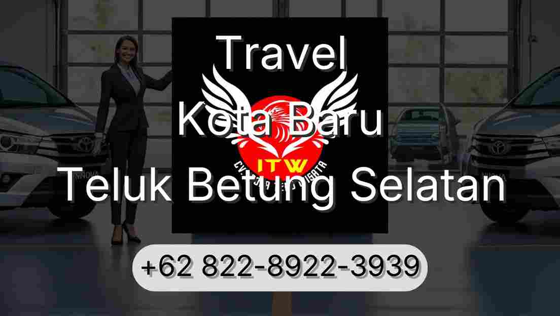 Travel Kota Baru Teluk Betung Selatan