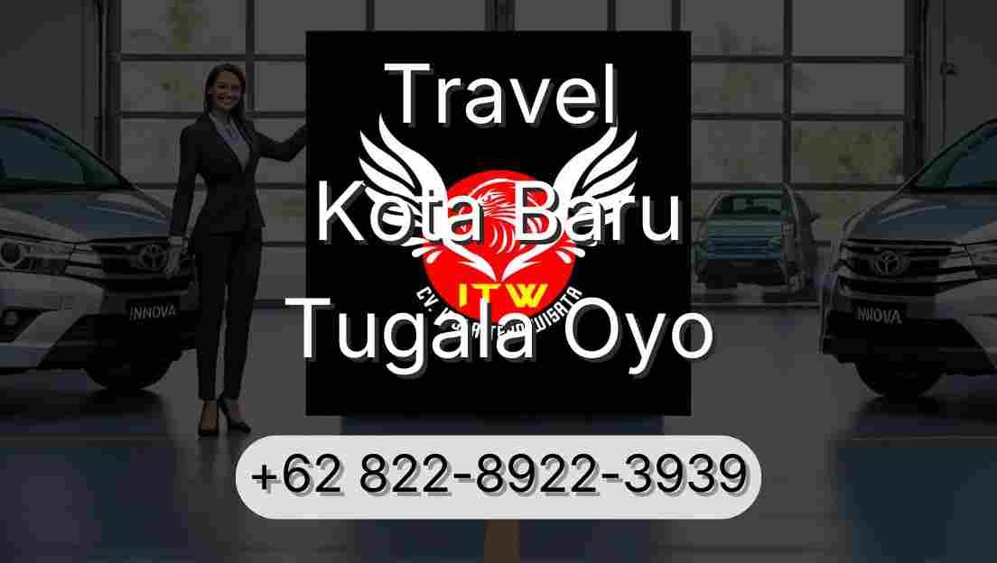Travel Kota Baru Tugala Oyo