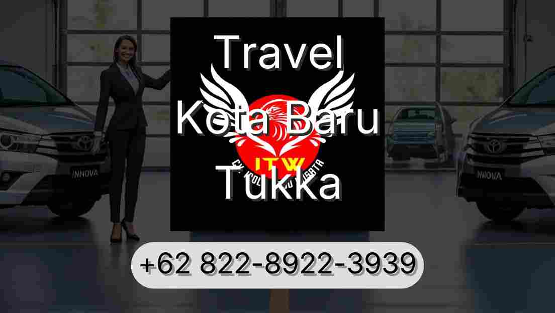 Travel Kota Baru Tukka