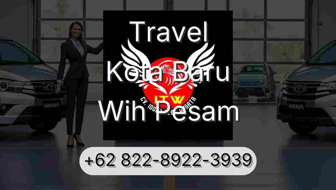 Travel Kota Baru Wih Pesam