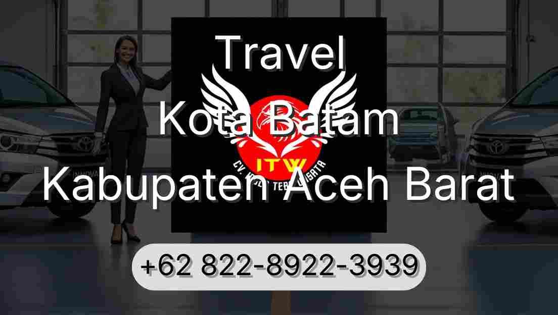 Travel Kota Batam Kabupaten Aceh Barat