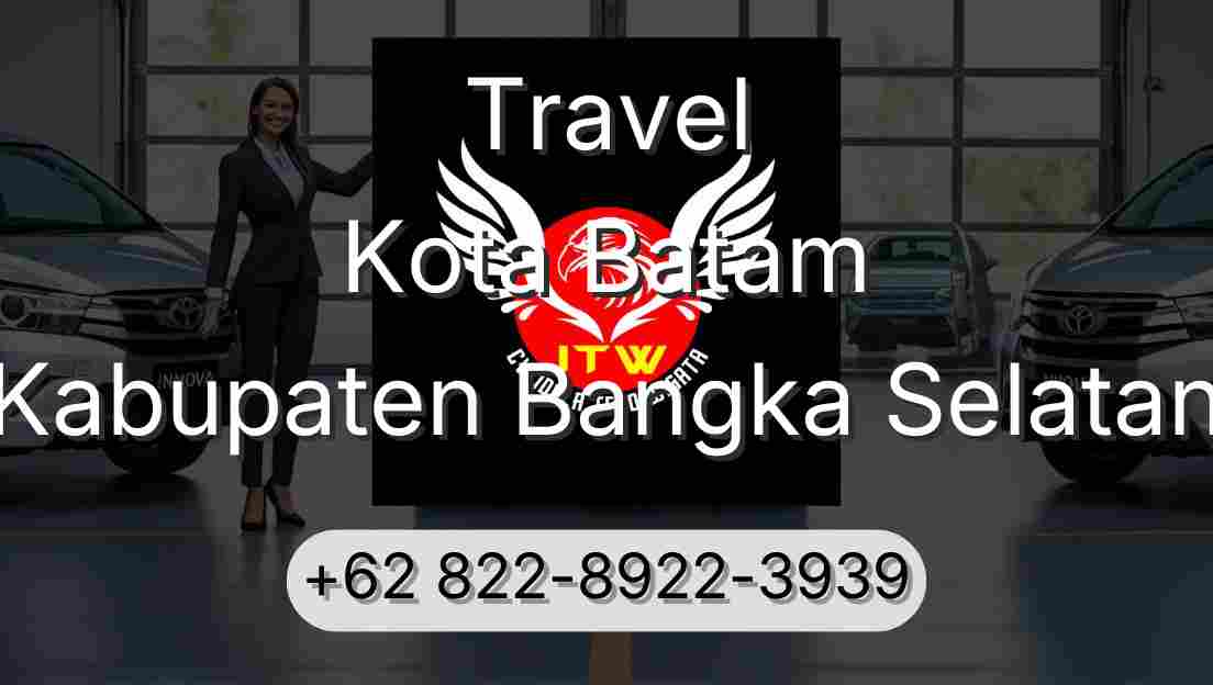 Travel Kota Batam Kabupaten Bangka Selatan