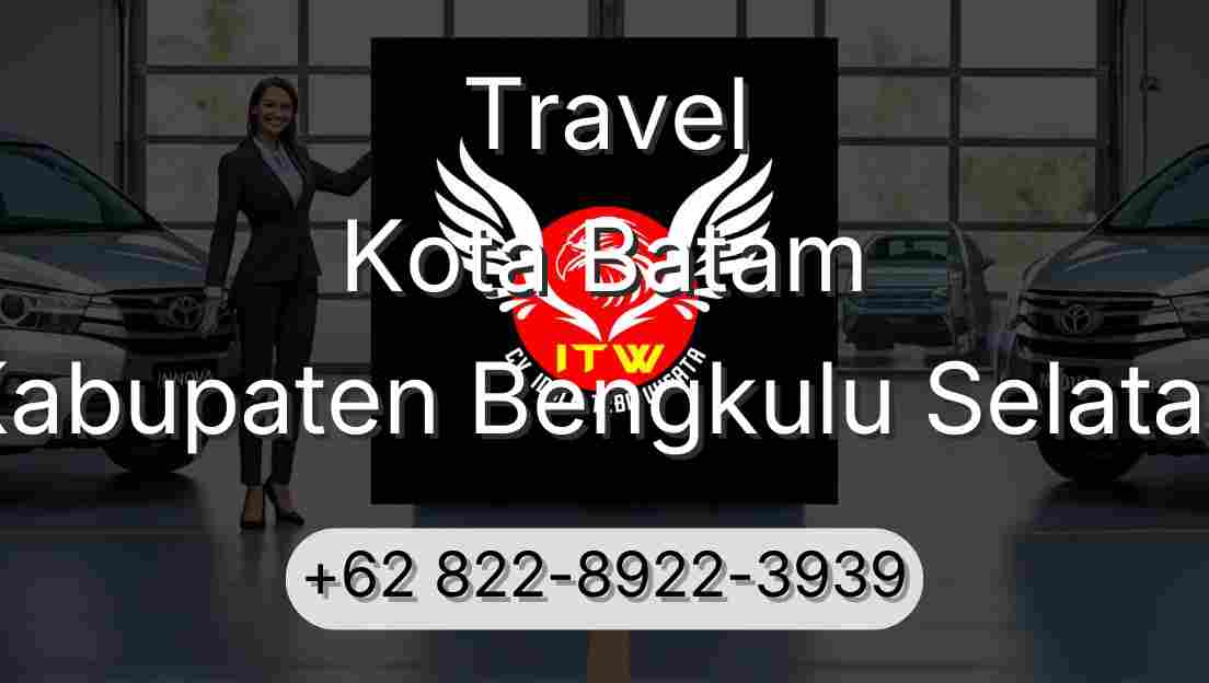 Travel Kota Batam Kabupaten Bengkulu Selatan