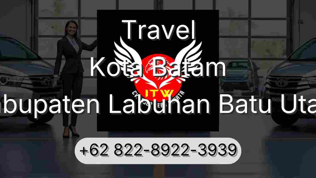 Travel Kota Batam Kabupaten Labuhan Batu Utara