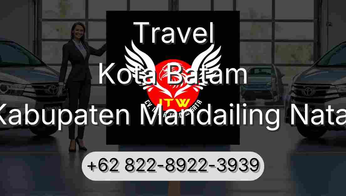 Travel Kota Batam Kabupaten Mandailing Natal