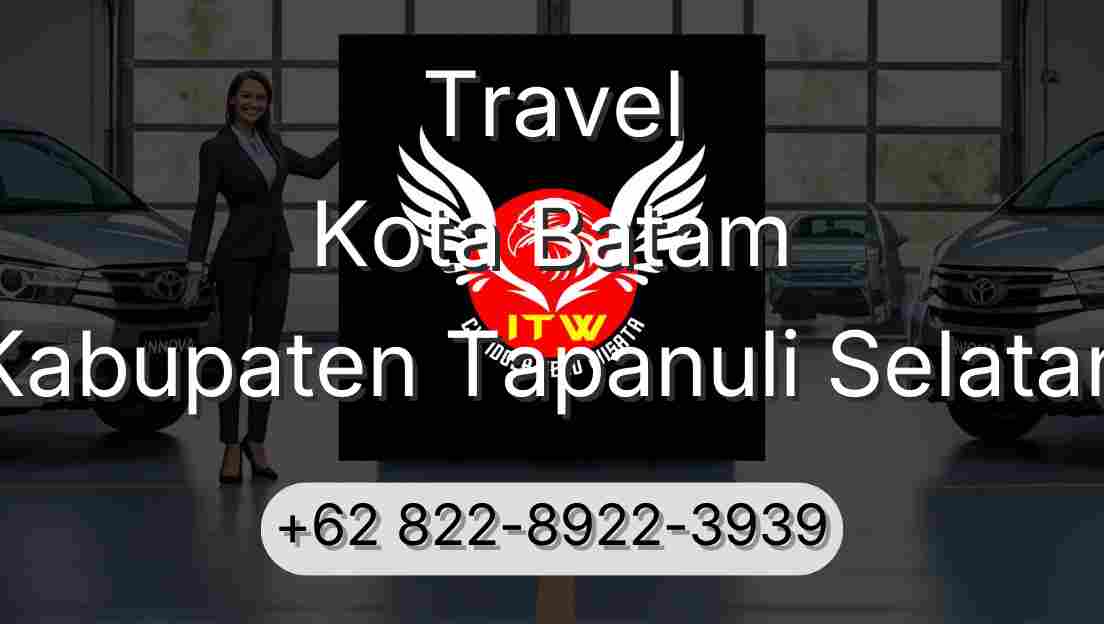 Travel Kota Batam Kabupaten Tapanuli Selatan